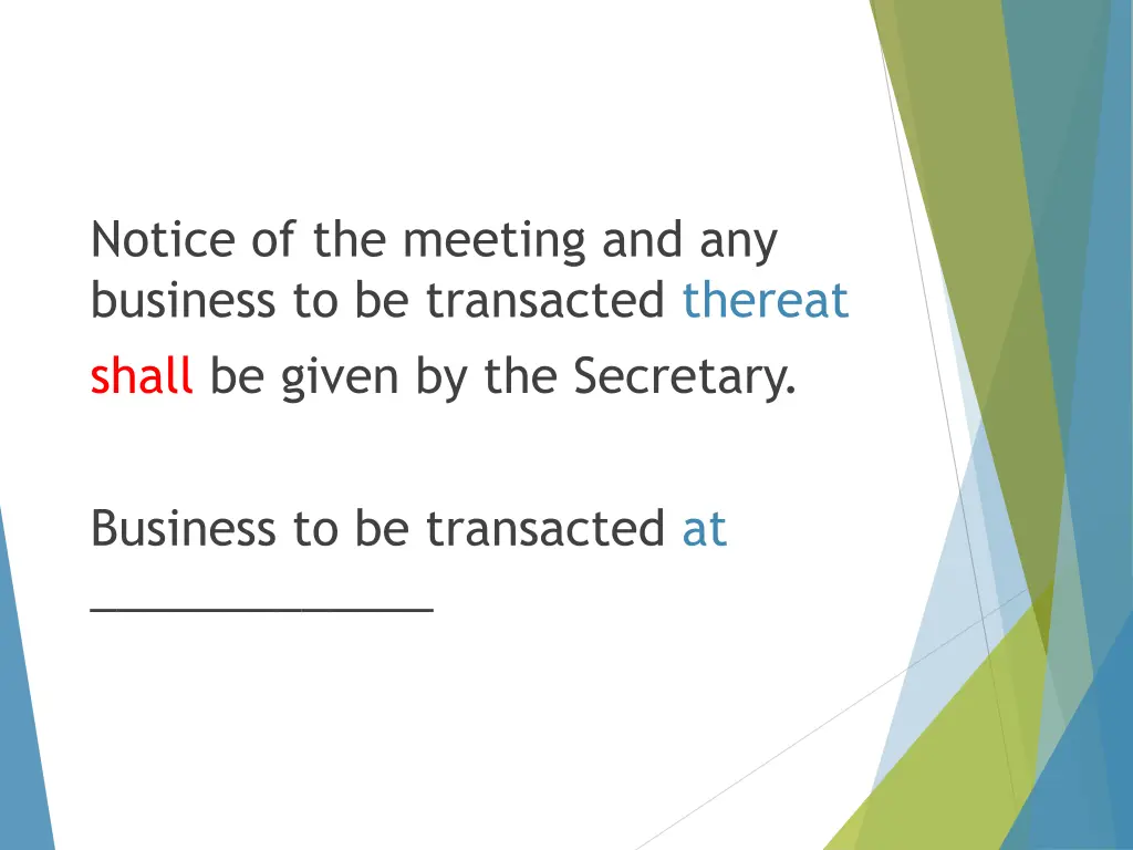 notice of the meeting and any business 1