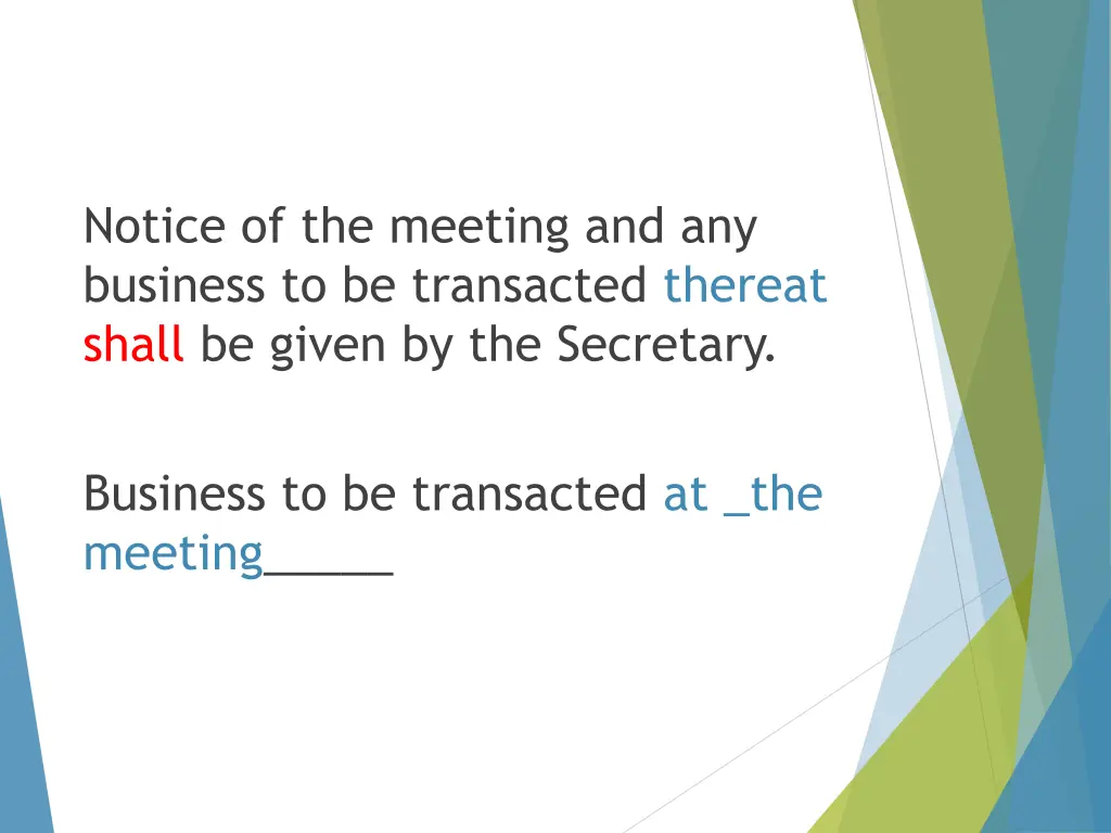 notice of the meeting and any business 2