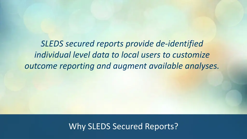 sleds secured reports provide de identified