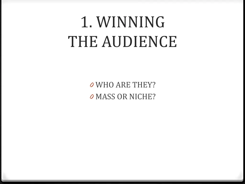 1 winning the audience