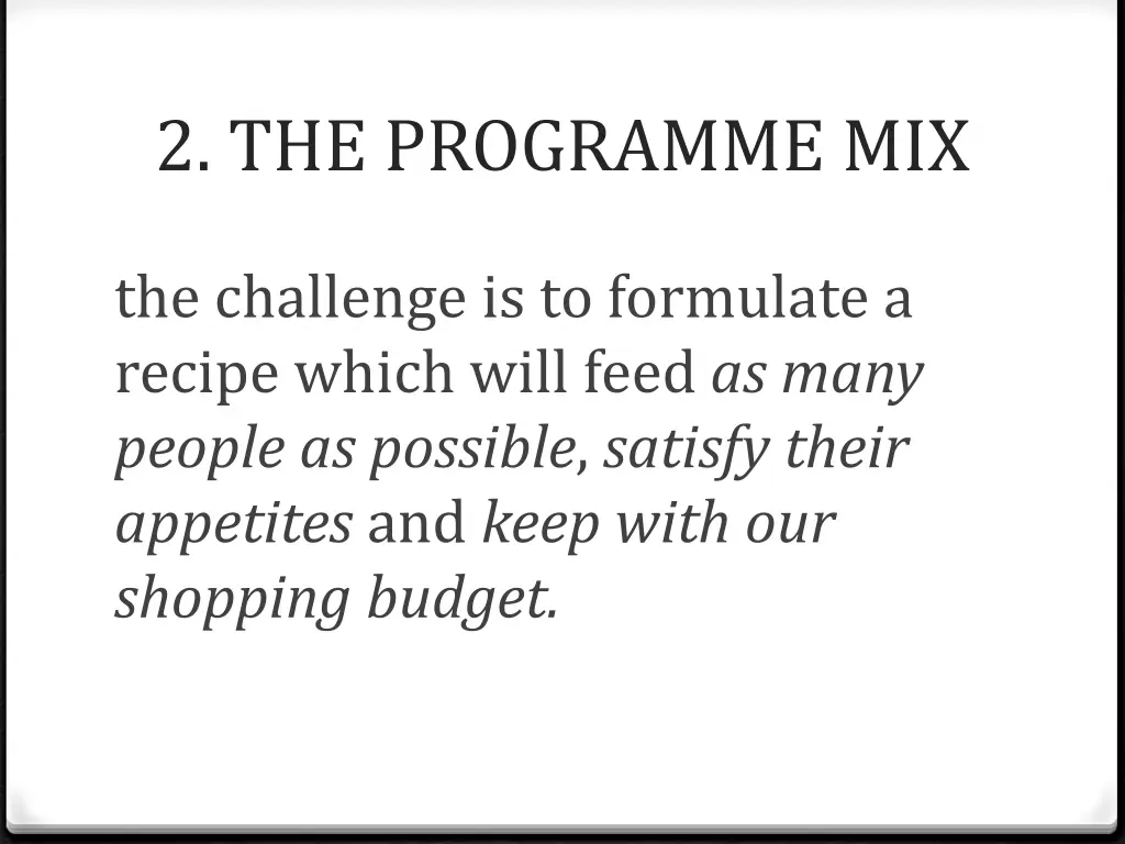 2 the programme mix