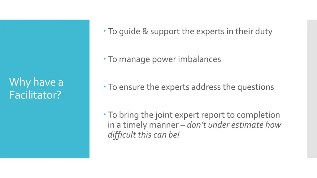 to guide support the experts in their duty