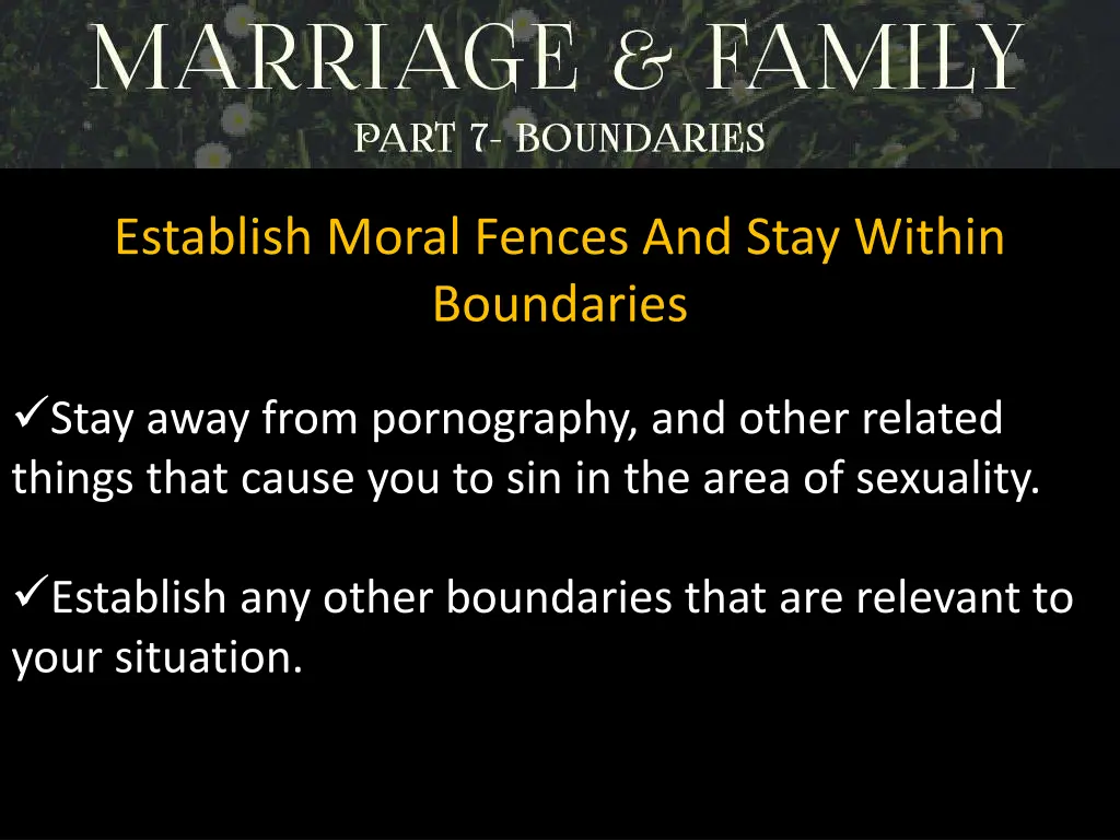 establish moral fences and stay within boundaries 5