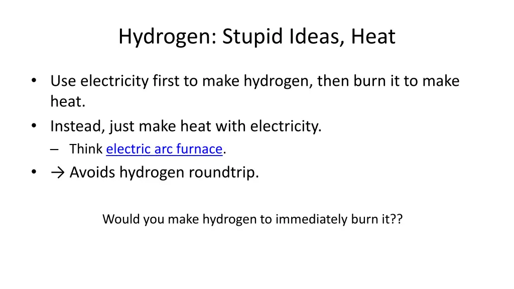 hydrogen stupid ideas heat