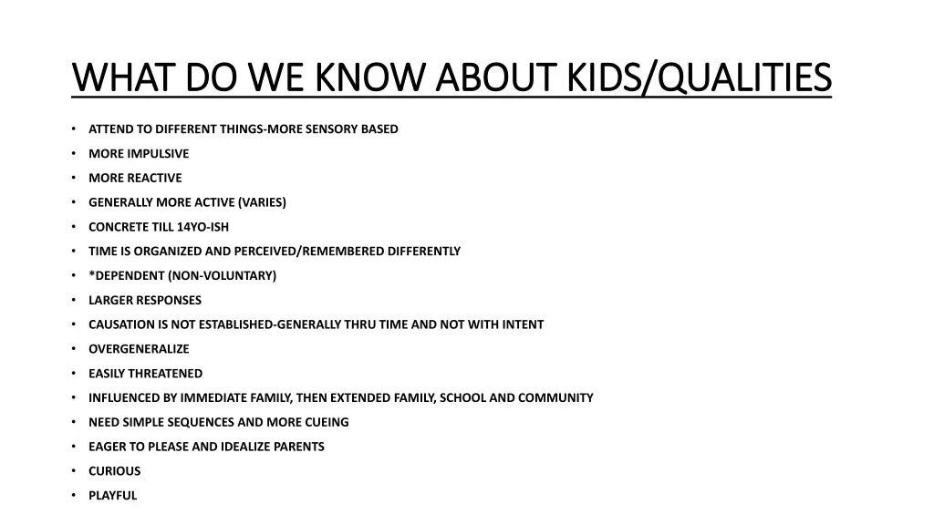 what do we know about kids qualities what 1