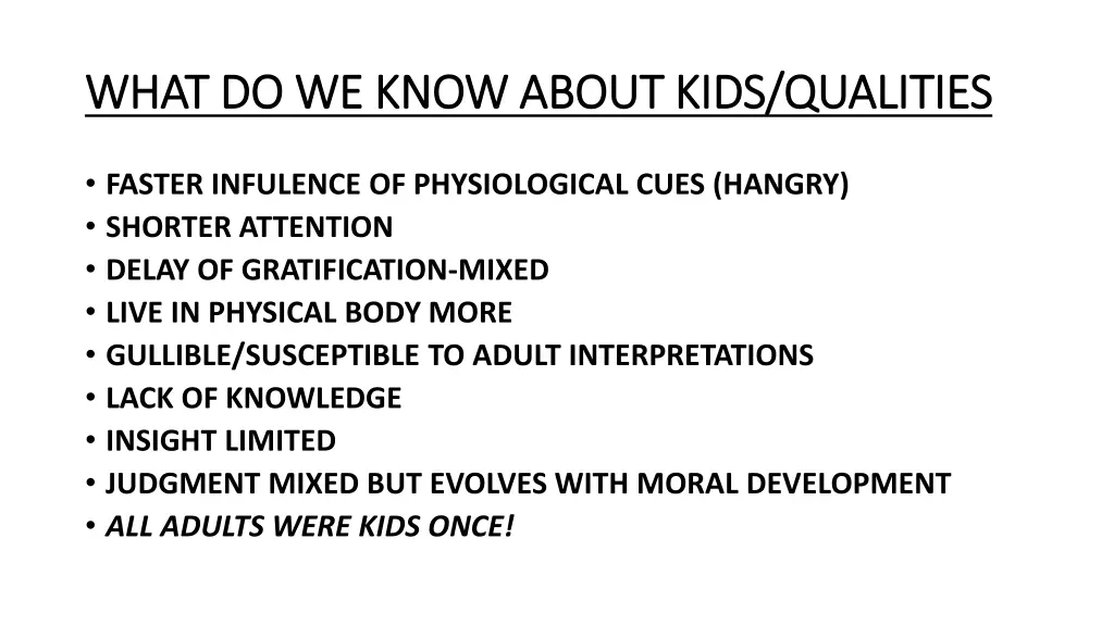 what do we know about kids qualities what 2