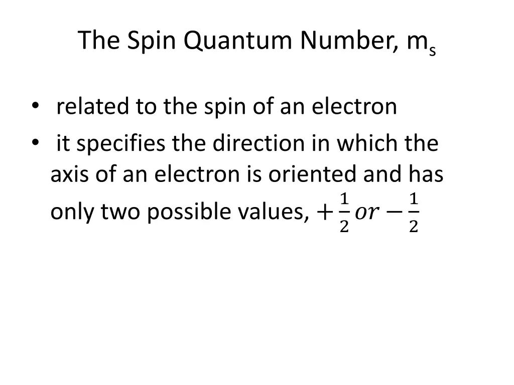 the spin quantum number m s