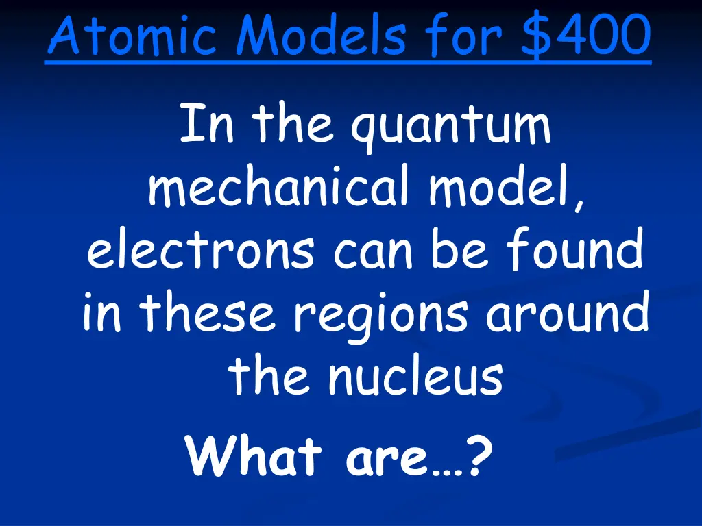 atomic models for 400 in the quantum mechanical