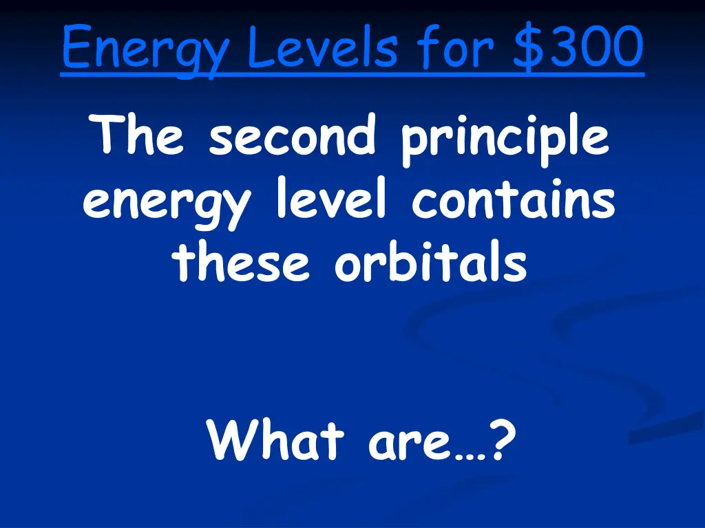 energy levels for 300 the second principle energy