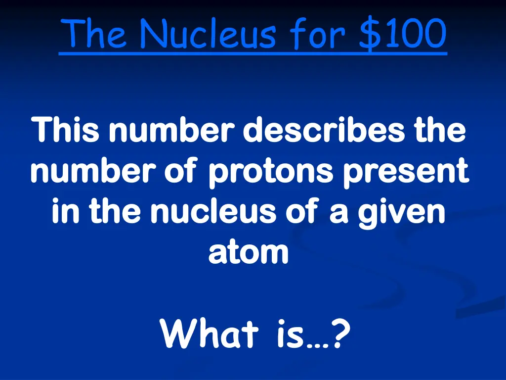 the nucleus for 100