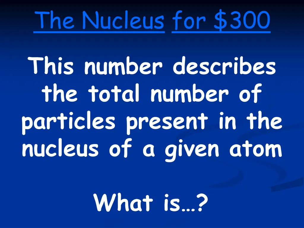 the nucleus for 300