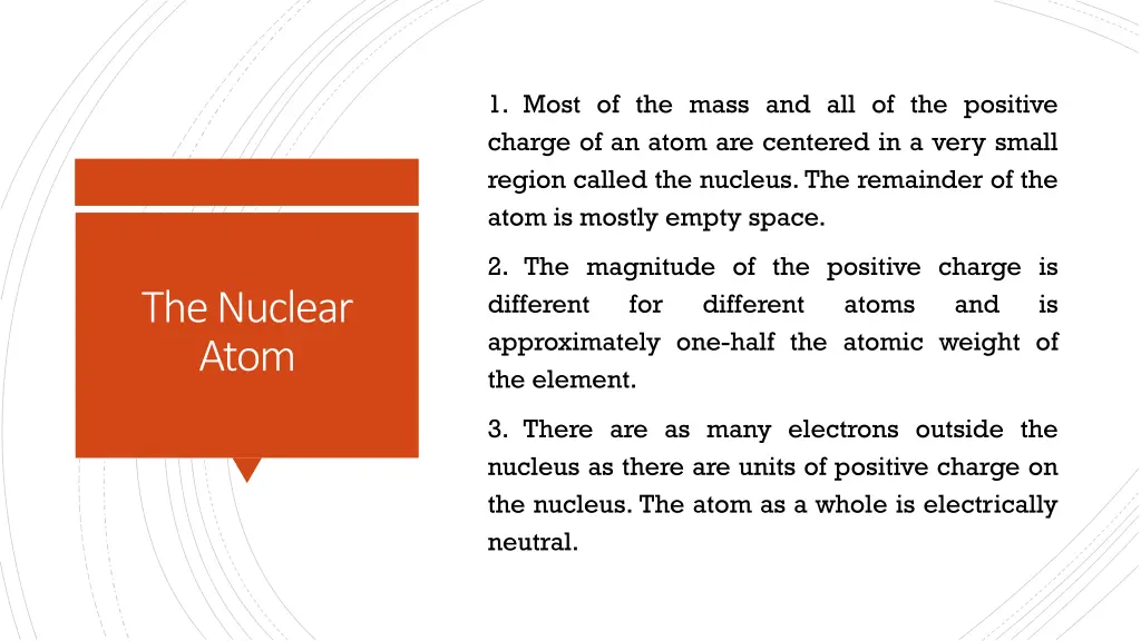 1 most of the mass and all of the positive charge