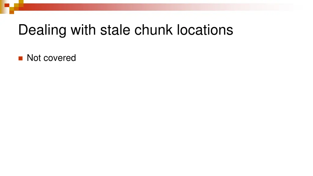 dealing with stale chunk locations