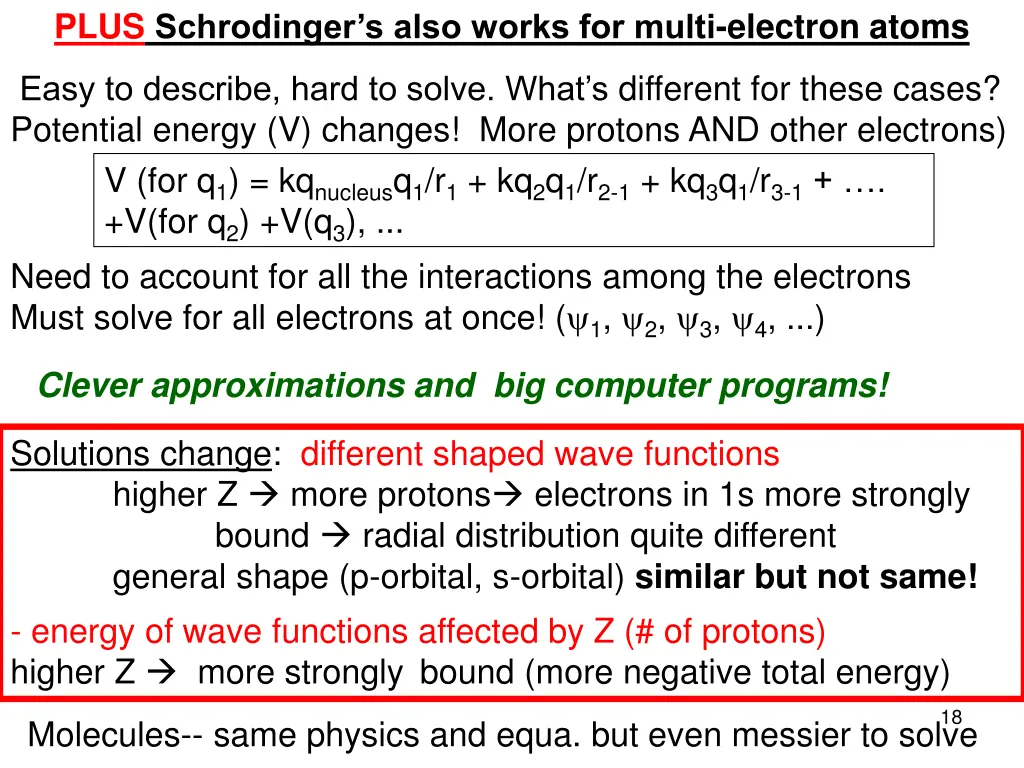 plus schrodinger s also works for multi electron