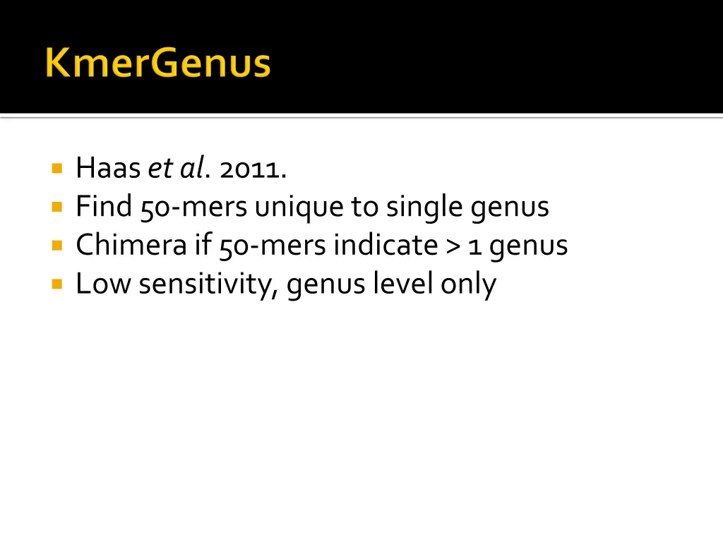 haas et al 2011 find 50 mers unique to single