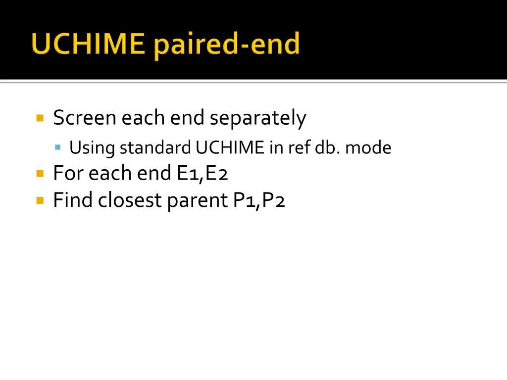 screen each end separately using standard uchime