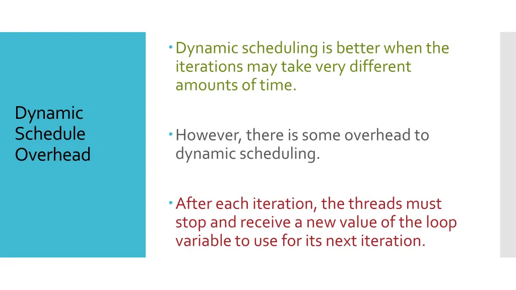 dynamic scheduling is better when the iterations