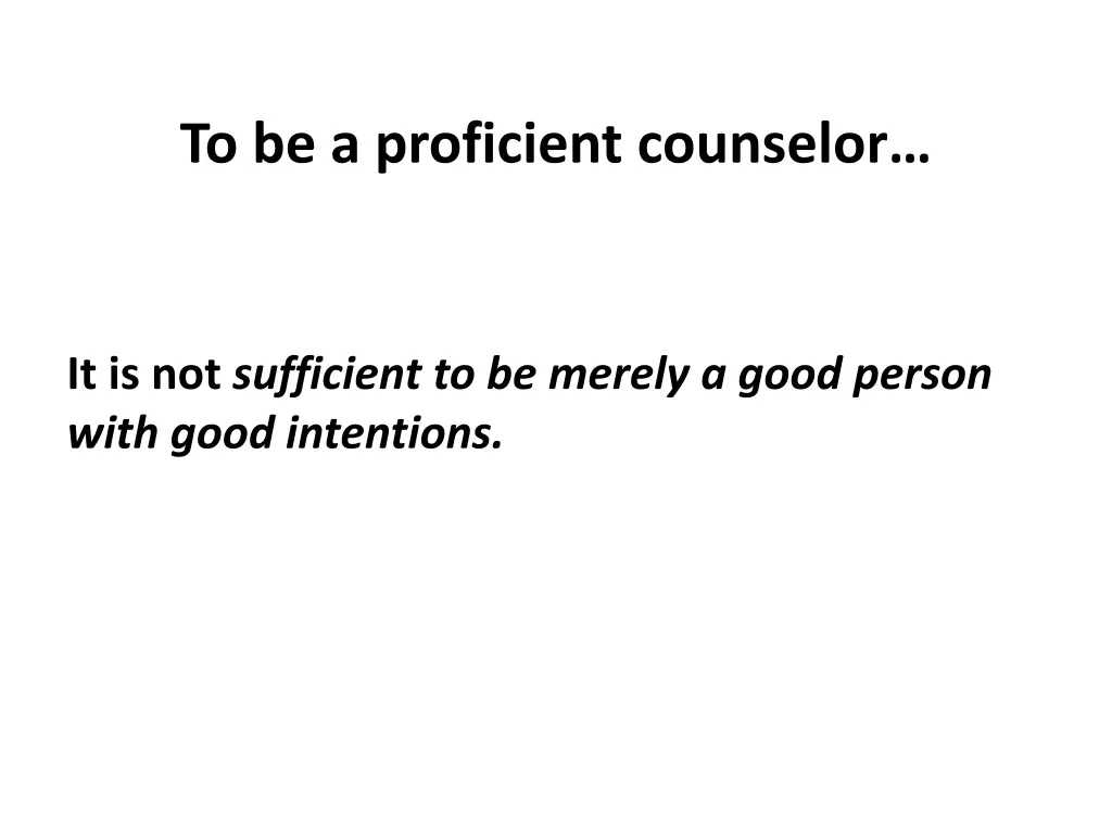 to be a proficient counselor