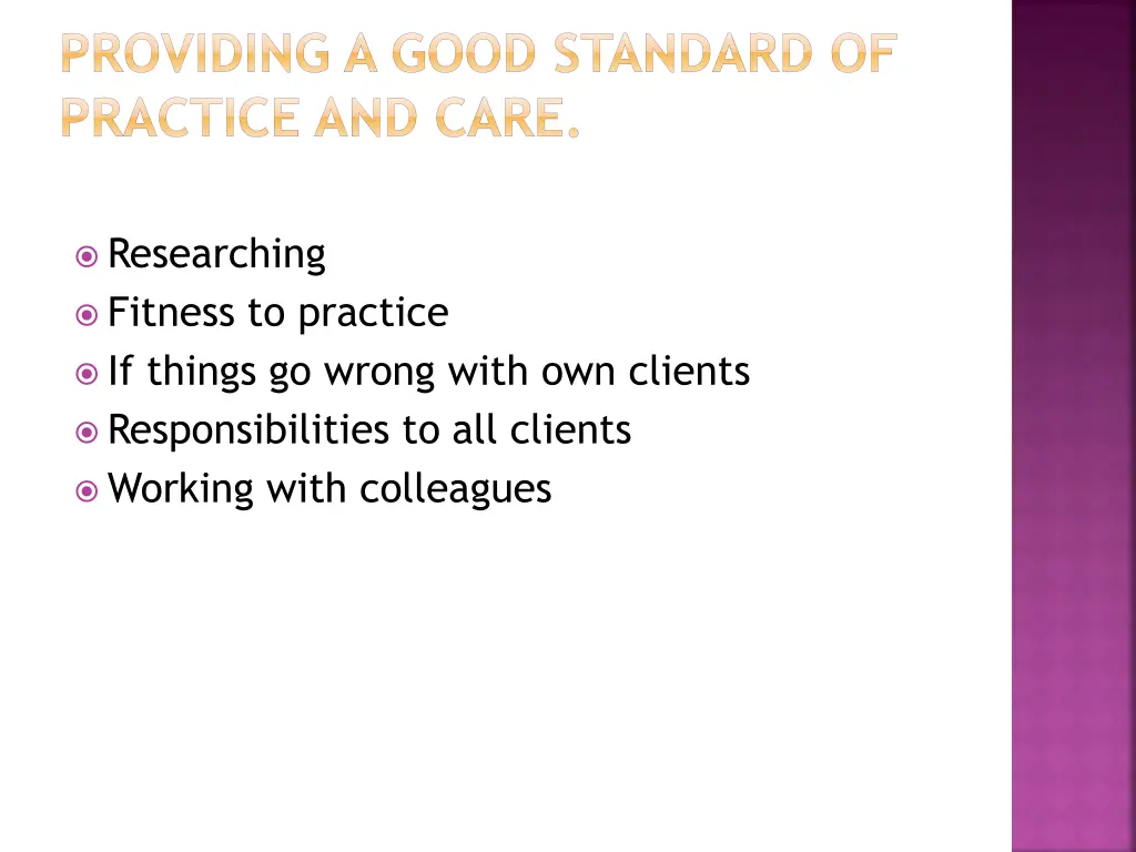 providing a good standard of practice and care