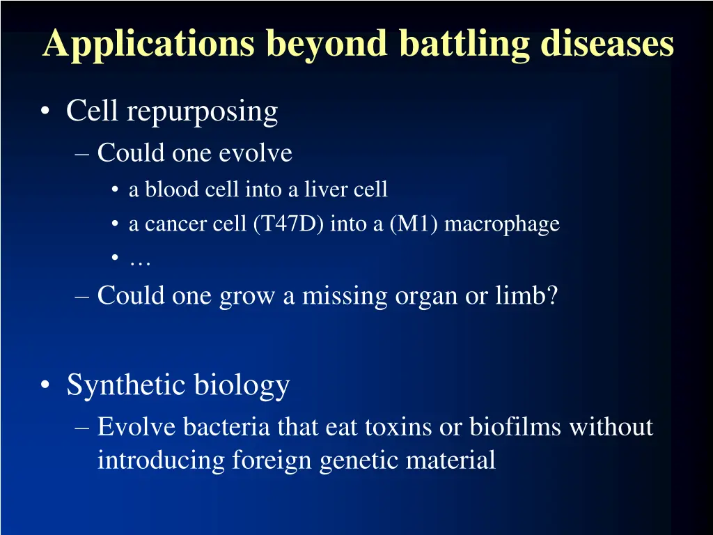 applications beyond battling diseases