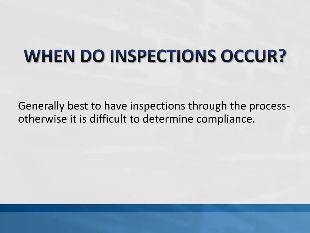 when do inspections occur