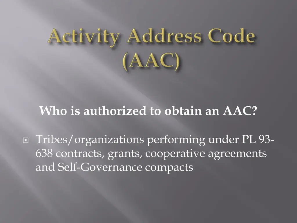 who is authorized to obtain an aac