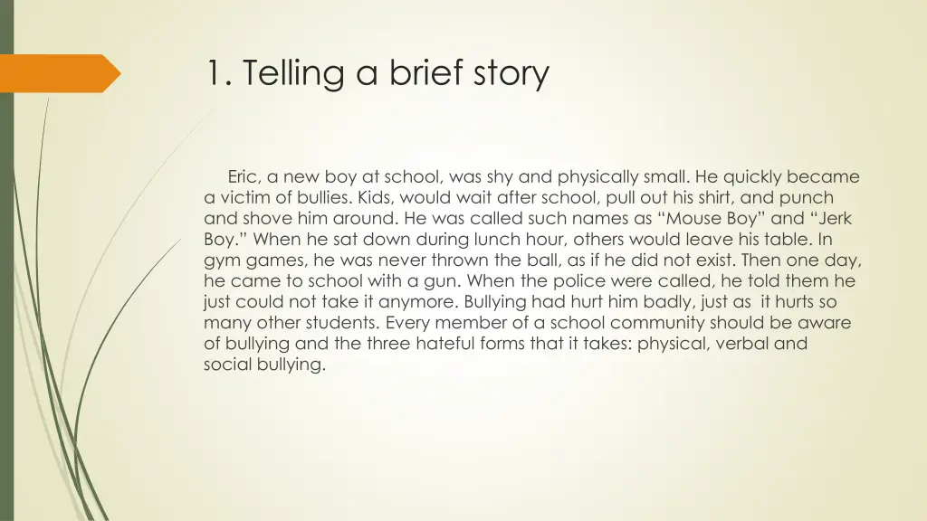 1 telling a brief story