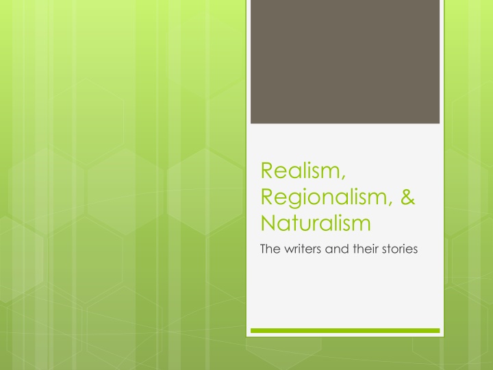 realism regionalism naturalism the writers