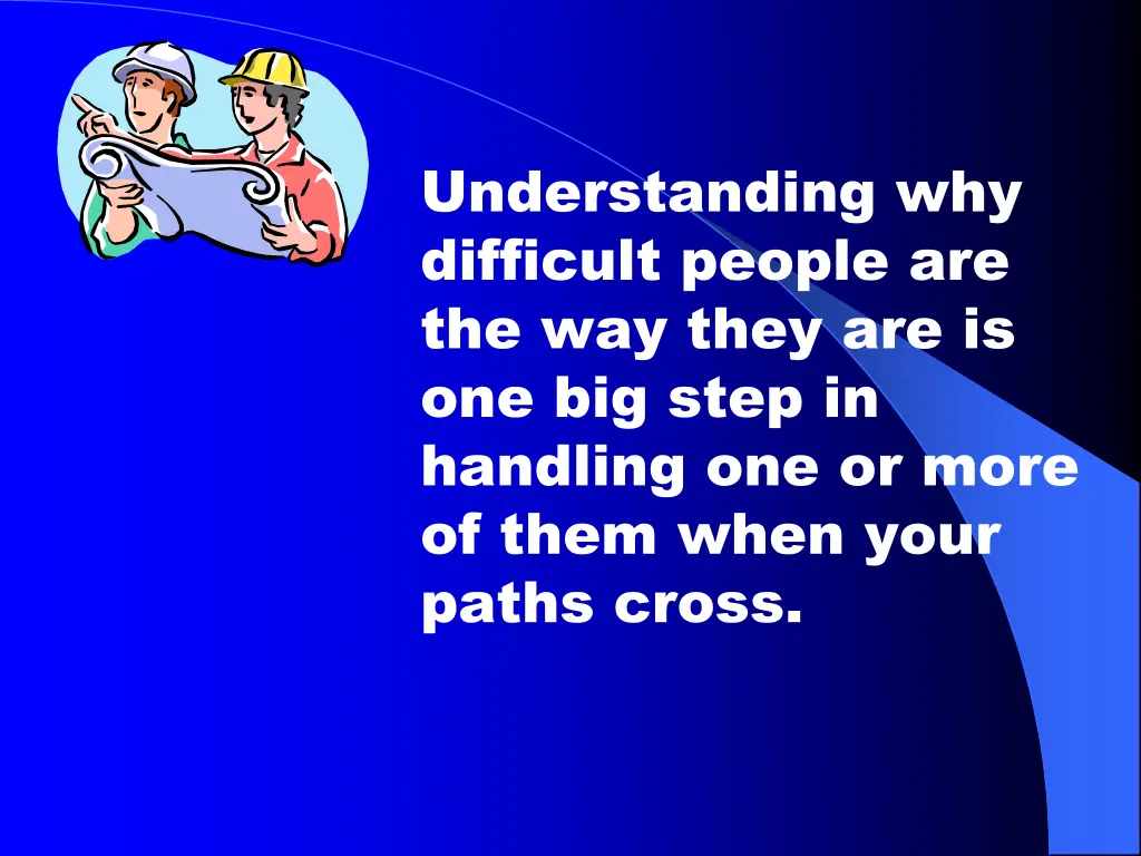 understanding why difficult people