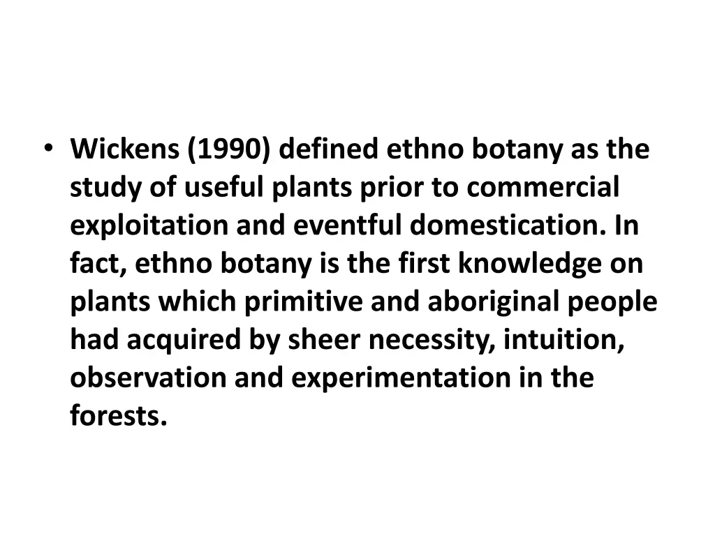 wickens 1990 defined ethno botany as the study