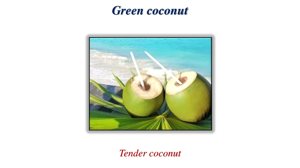 green coconut