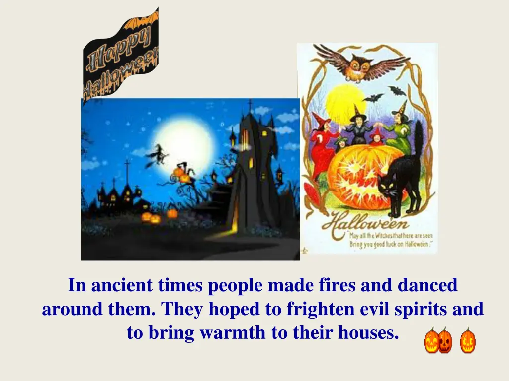 in ancient times people made fires and danced