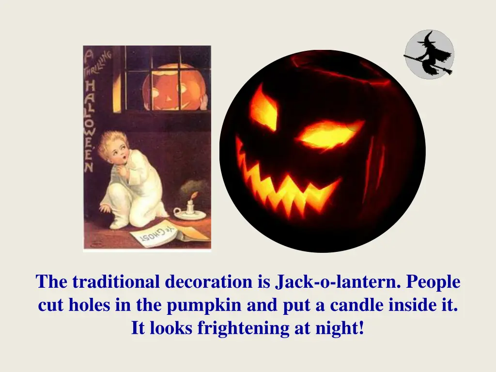 the traditional decoration is jack o lantern