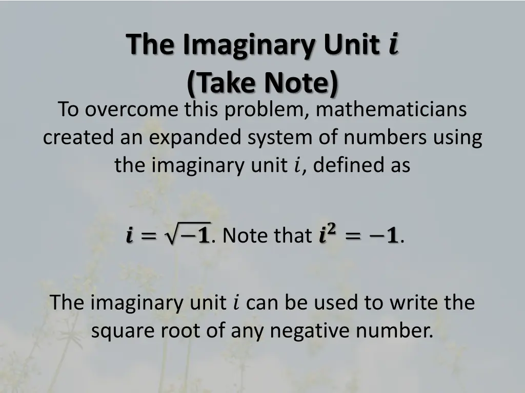 the imaginary unit take note to overcome this