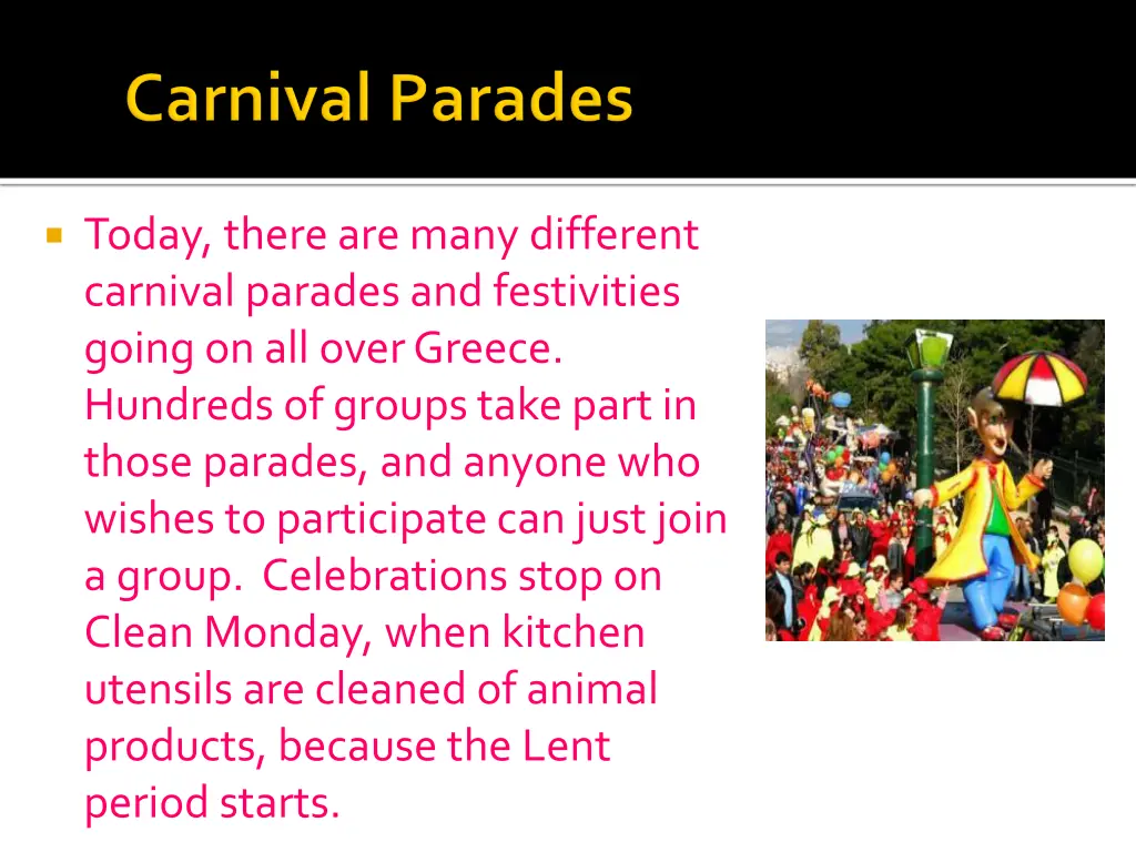 today there are many different carnival parades