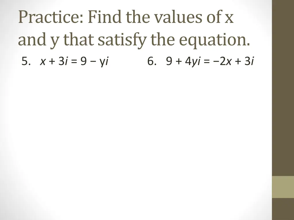 practice find the values of x and y that satisfy