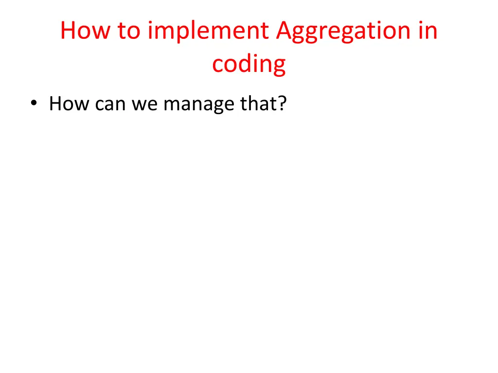 how to implement aggregation in coding