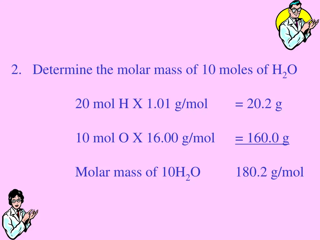 2 determine the molar mass of 10 moles of h 2 o