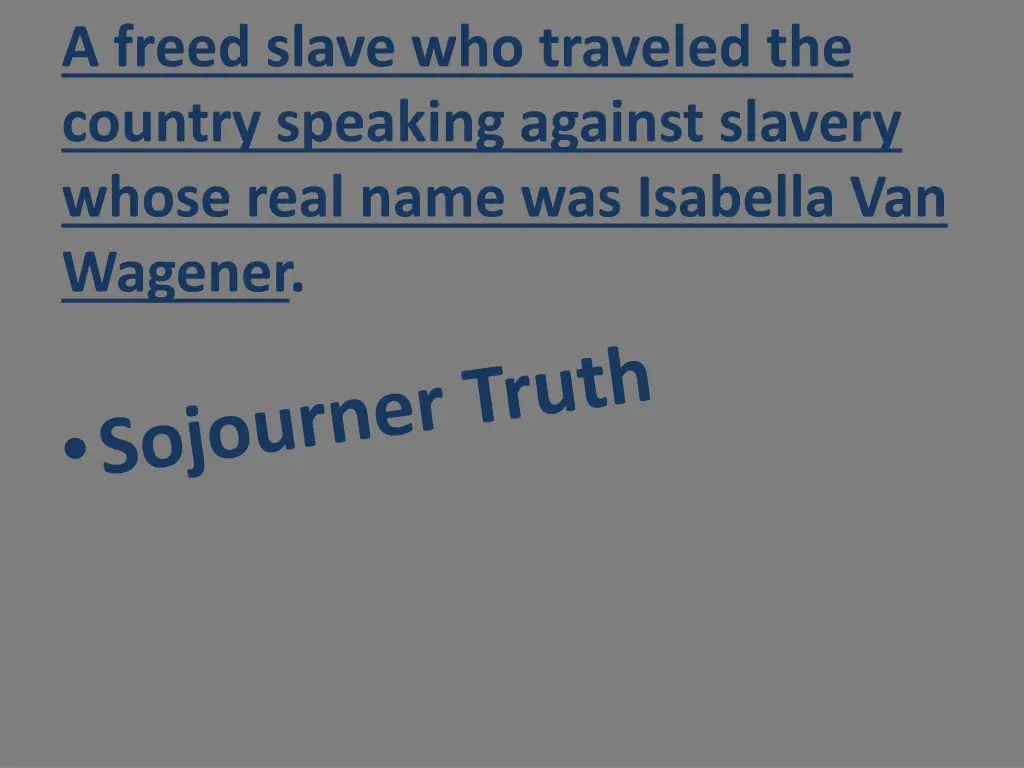 a freed slave who traveled the country speaking