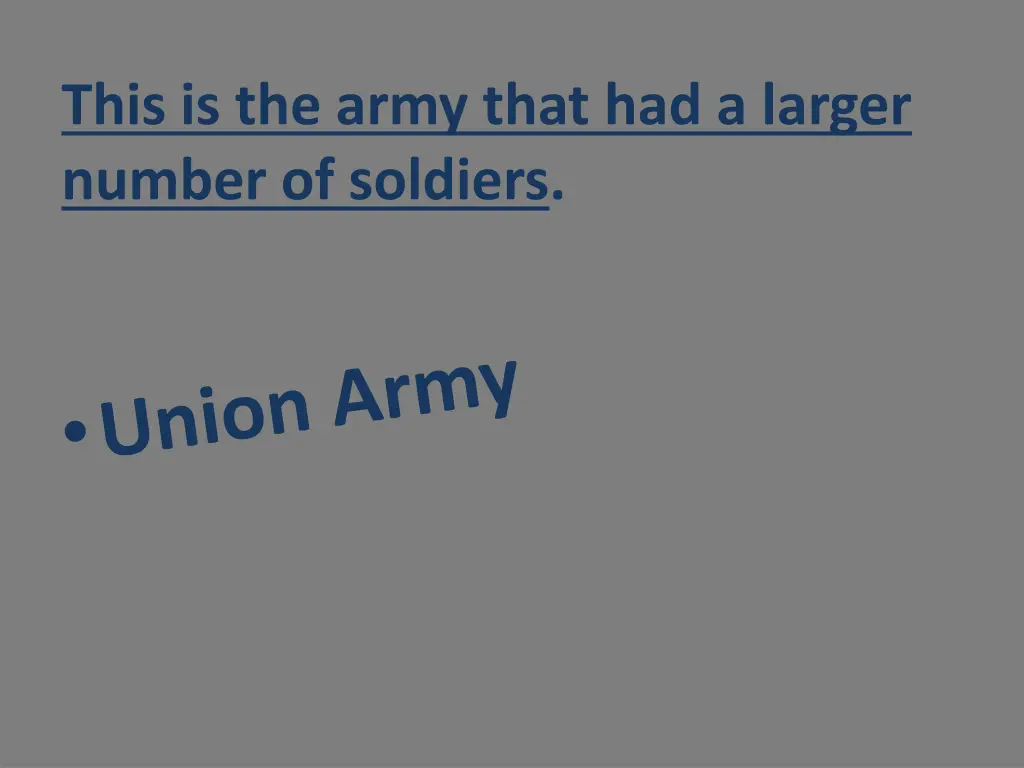 this is the army that had a larger number