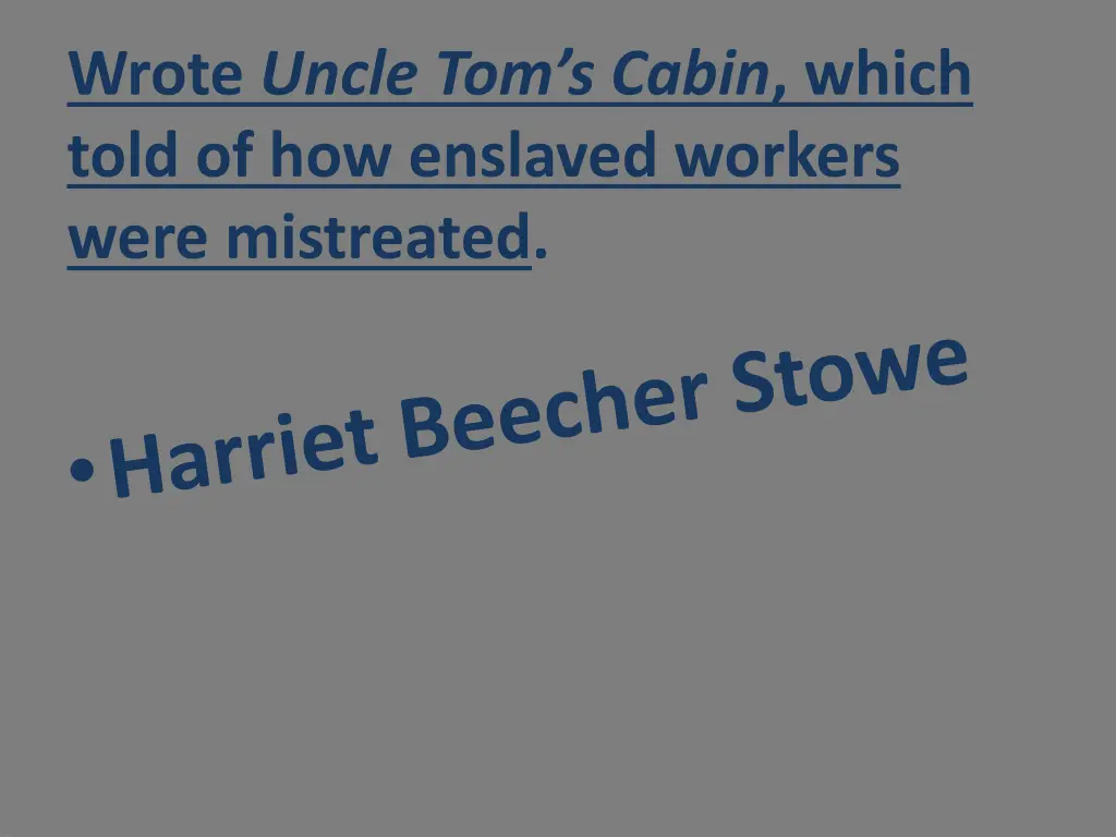 wrote uncle tom s cabin which told