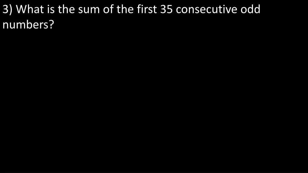 3 what is the sum of the first 35 consecutive