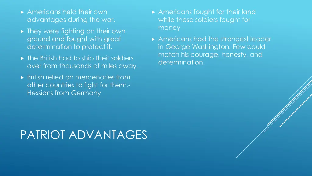 americans held their own advantages during the war