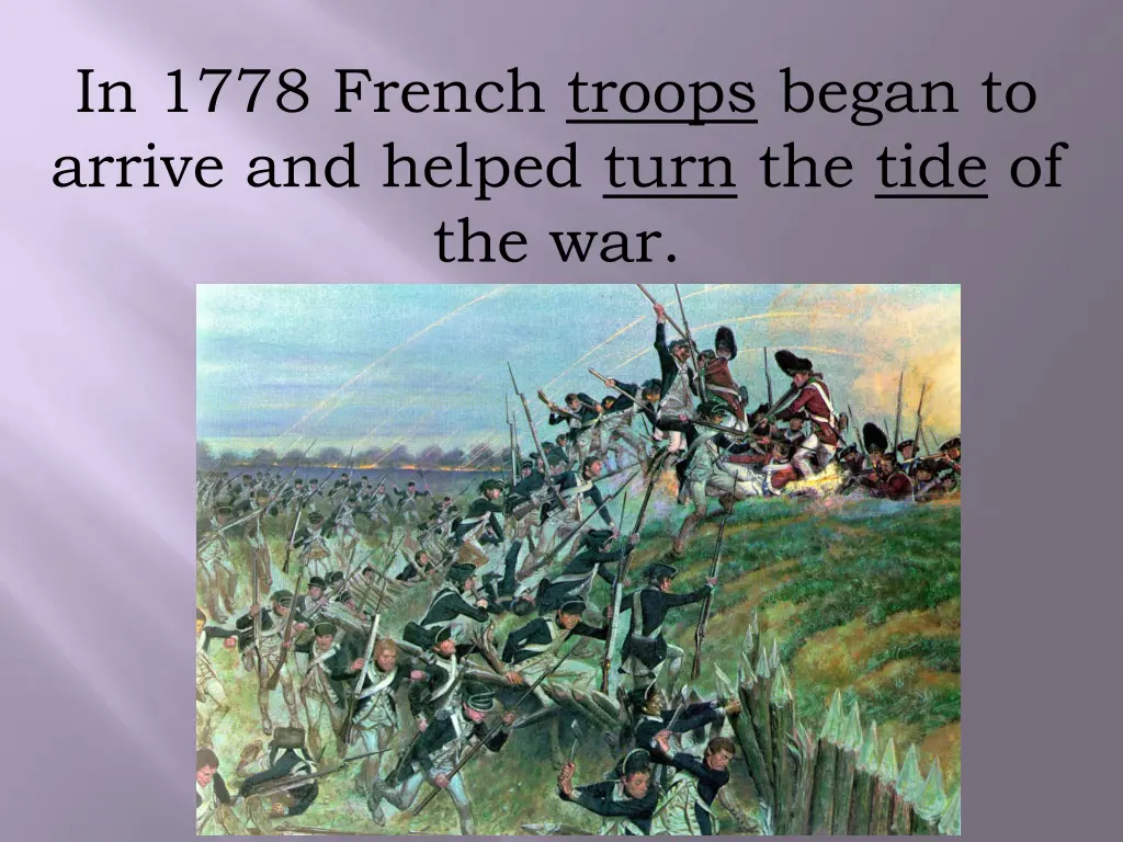 in 1778 french troops began to arrive and helped