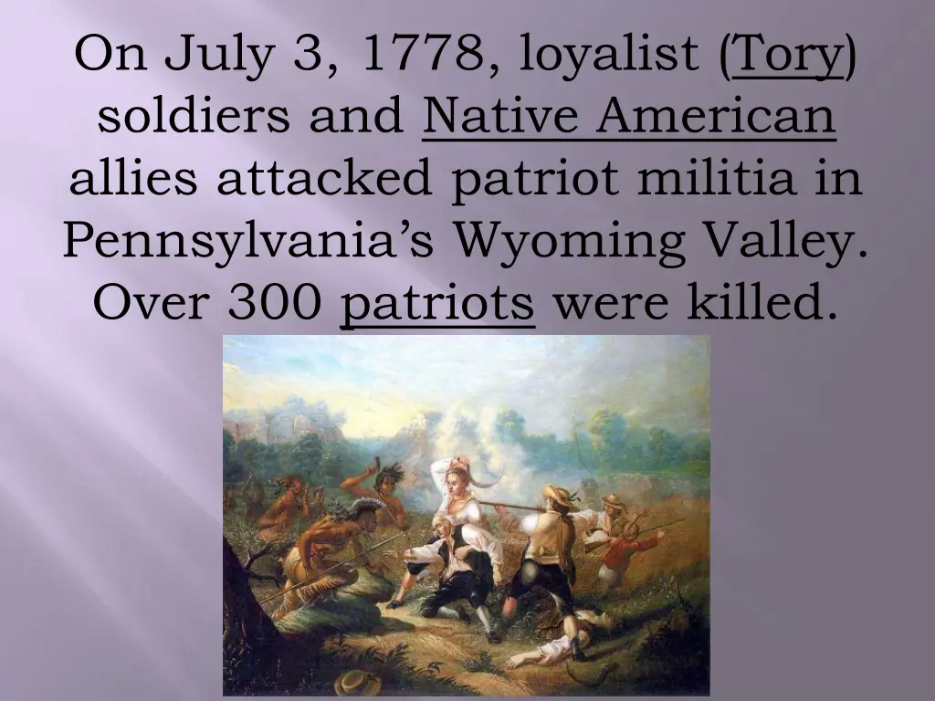 on july 3 1778 loyalist tory soldiers and native