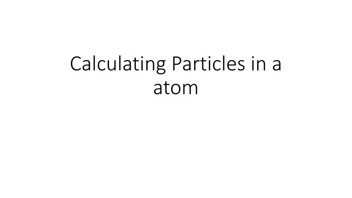 calculating particles in a atom