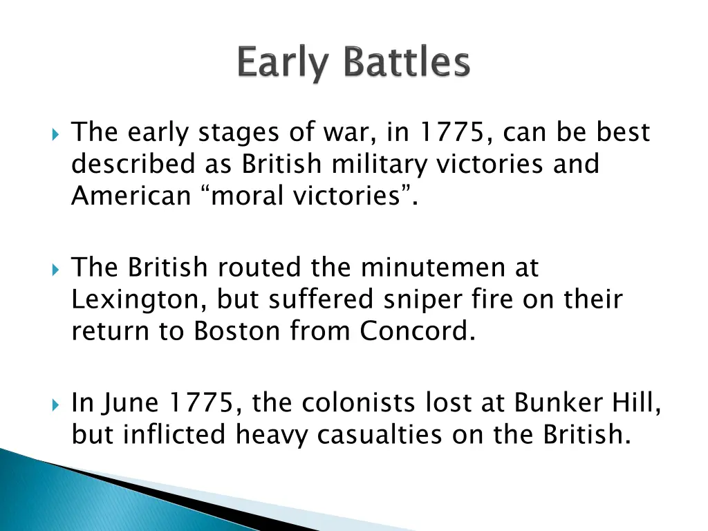 the early stages of war in 1775 can be best