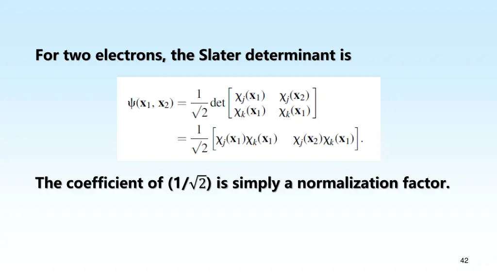 for two electrons the slater determinant is