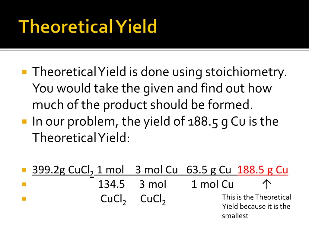 theoretical yield is done using stoichiometry