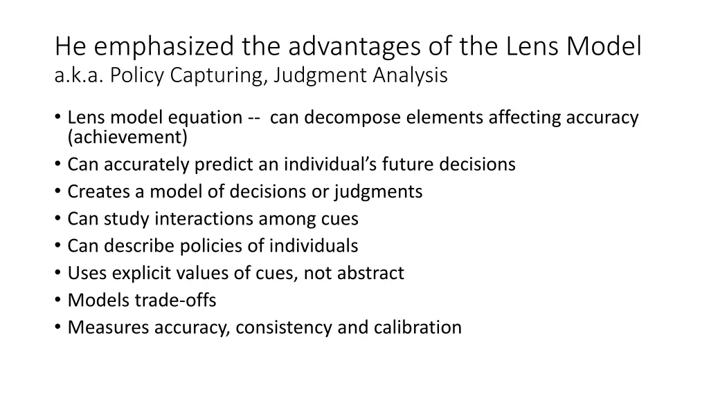 he emphasized the advantages of the lens model